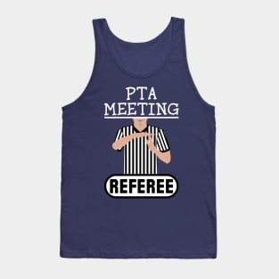 PTA Meeting Referee Time Out Parent Teacher Association Funny Tank Top